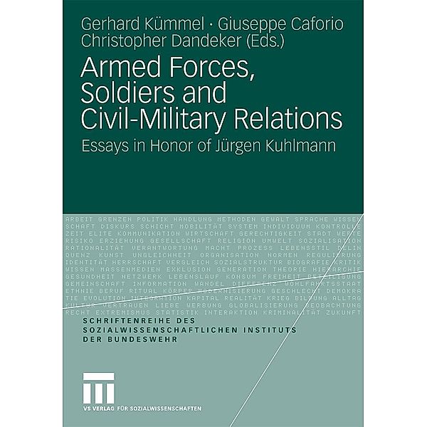 Armed Forces, Soldiers and Civil-Military Relations / Schriftenreihe des Sozialwissenschaftlichen Instituts der Bundeswehr