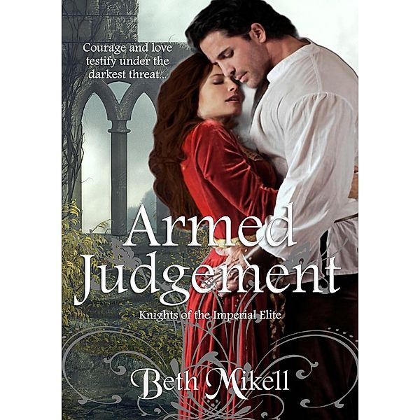 Armed Judgement (Knights of the Imperial Elite, #3) / Knights of the Imperial Elite, Beth Mikell
