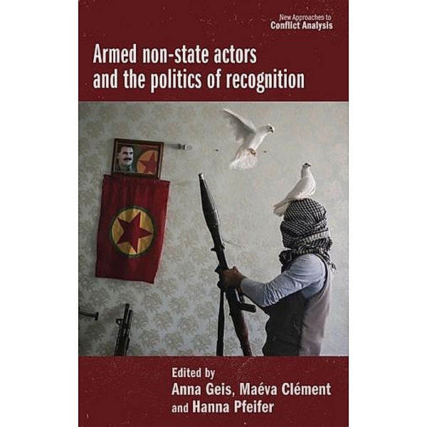 Armed non-state actors and the politics of recognition / New Approaches to Conflict Analysis