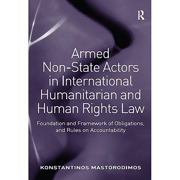 Armed Non-State Actors in International Humanitarian and Human Rights Law, Konstantinos Mastorodimos