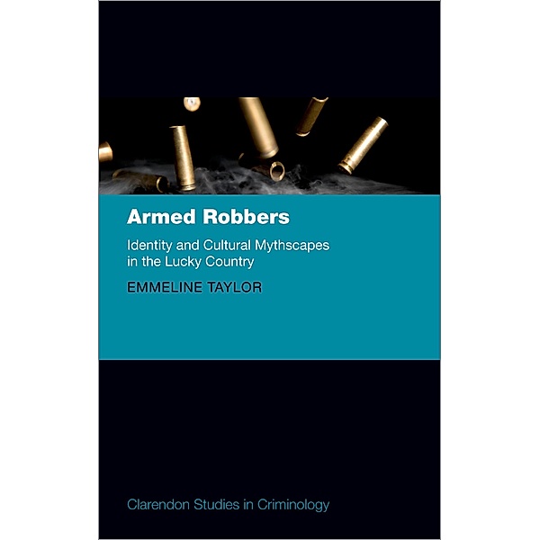 Armed Robbers / Comparative Studies in Continental and Anglo-American Legal History, Emmeline Taylor