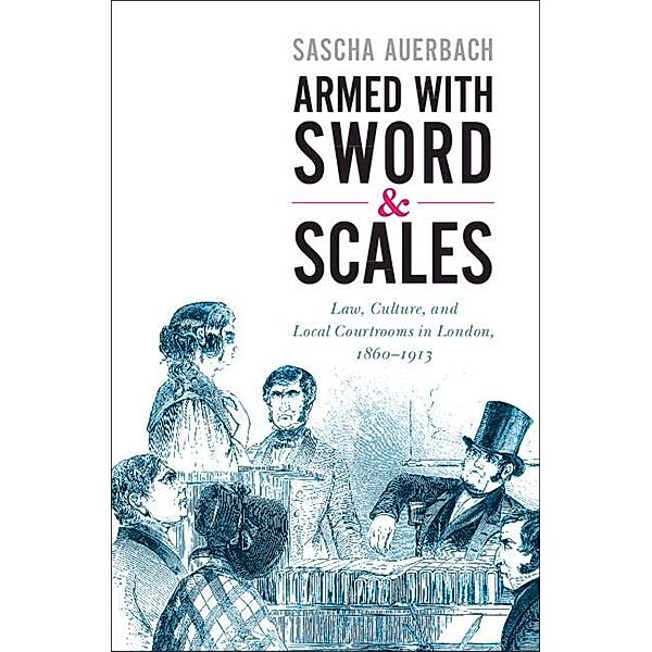 Armed with Sword and Scales / Studies in Legal History, Sascha Auerbach