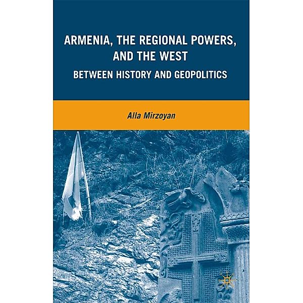 Armenia, the Regional Powers, and the West, A. Mirzoyan