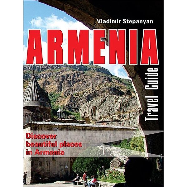 Armenia. Travel Guide, Vladimir Stepanyan, Edit Print