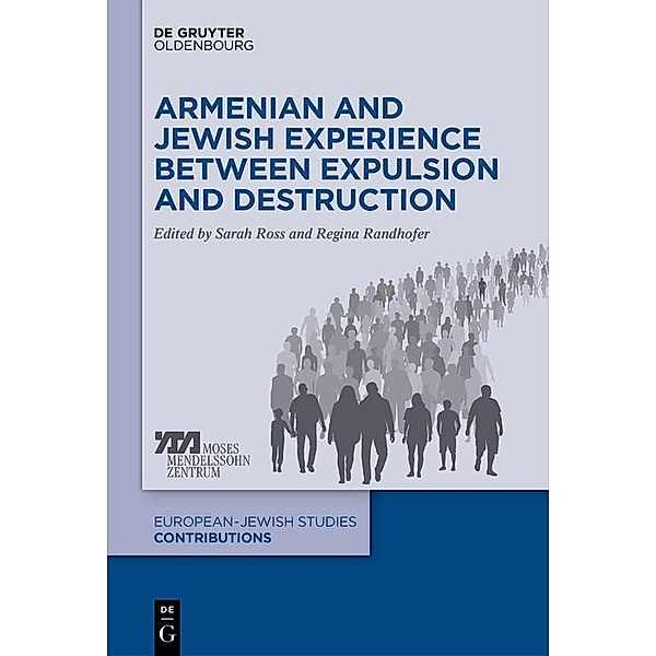 Armenian and Jewish Experience between Expulsion and Destruction / Europäisch-jüdische Studien - Beiträge Bd.51
