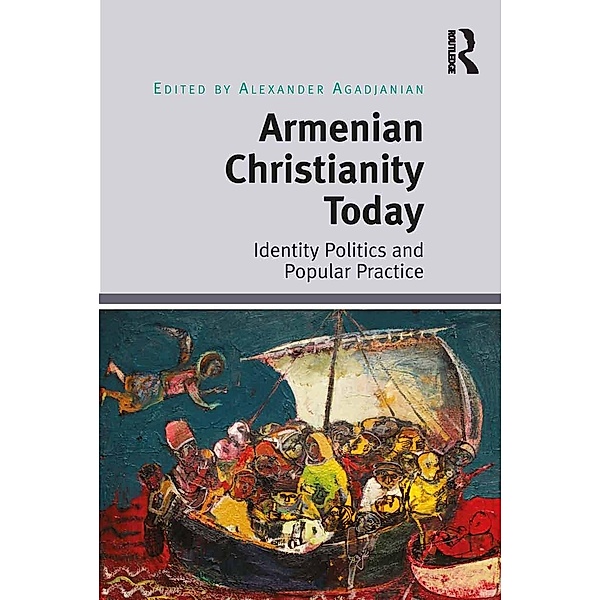Armenian Christianity Today, Alexander Agadjanian