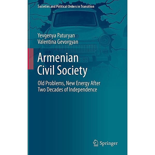 Armenian Civil Society / Societies and Political Orders in Transition, Yevgenya Paturyan, Valentina Gevorgyan