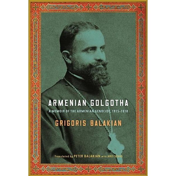 Armenian Golgotha, Grigoris Balakian