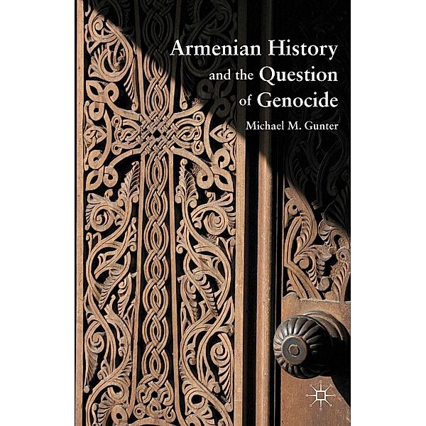 Armenian History and the Question of Genocide, M. Gunter