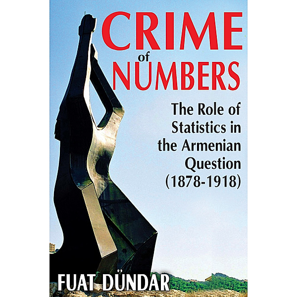 Armenian Studies: Crime of Numbers, Fuat Dundar
