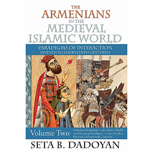 Armenian Studies: The Armenians in the Medieval Islamic World, Seta B. Dadoyan