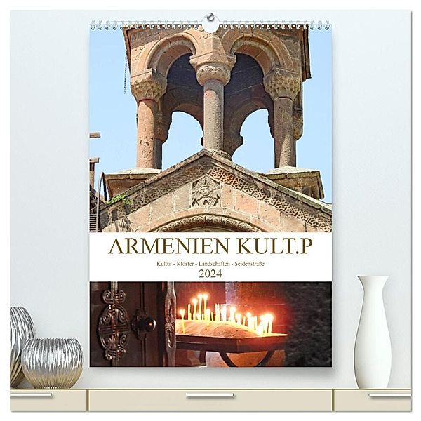 Armenien KULT.P - Kultur - Klöster - Landschaften - Seidenstraße (hochwertiger Premium Wandkalender 2024 DIN A2 hoch), Kunstdruck in Hochglanz, Bettina Vier