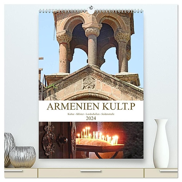 Armenien KULT.P - Kultur - Klöster - Landschaften - Seidenstrasse (hochwertiger Premium Wandkalender 2024 DIN A2 hoch), Kunstdruck in Hochglanz, Bettina Vier