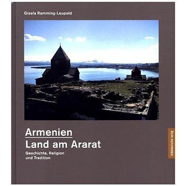 Armenien - Land am Ararat, Gisela Ramming-Leupold