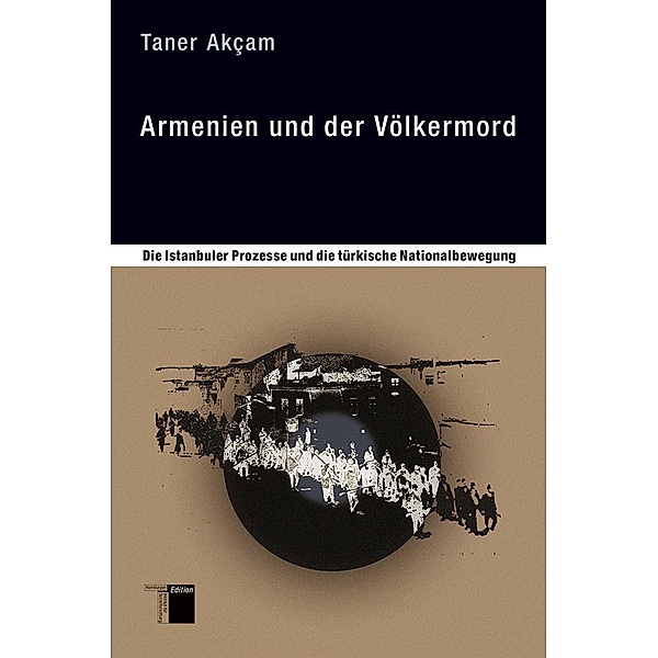 Armenien und der Völkermord, Taner Akçam