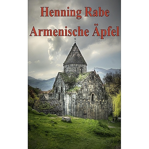 Armenische Äpfel, Henning Rabe
