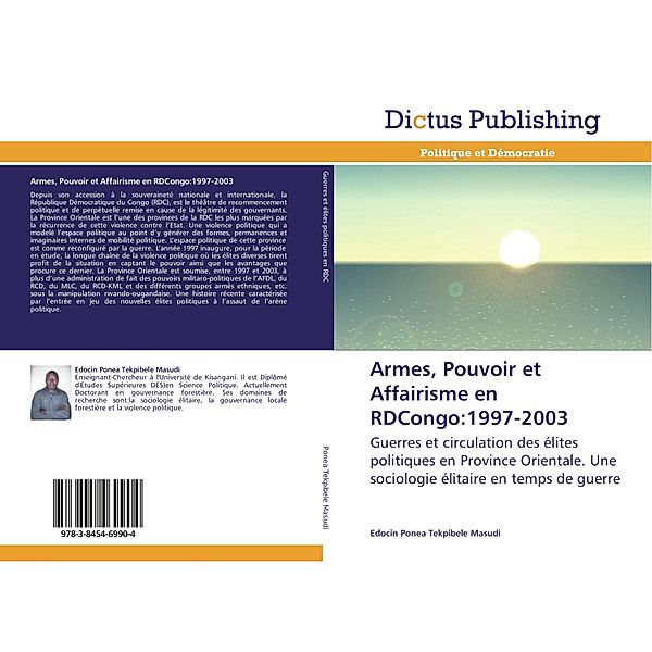Armes, Pouvoir et Affairisme en RDCongo:1997-2003, Edocin Ponea Tekpibele Masudi