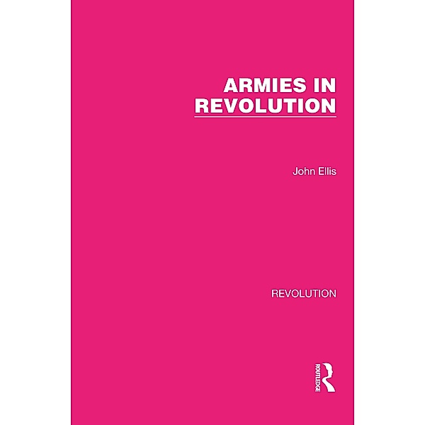 Armies in Revolution, John Ellis