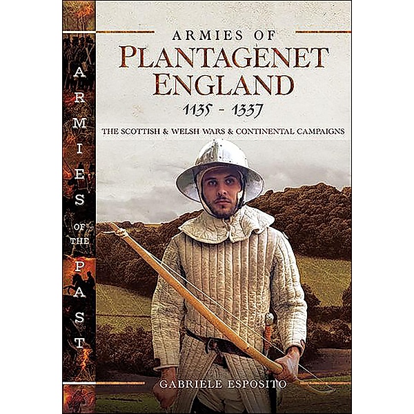 Armies of Plantagenet England, 1135-1337, Gabriele Esposito
