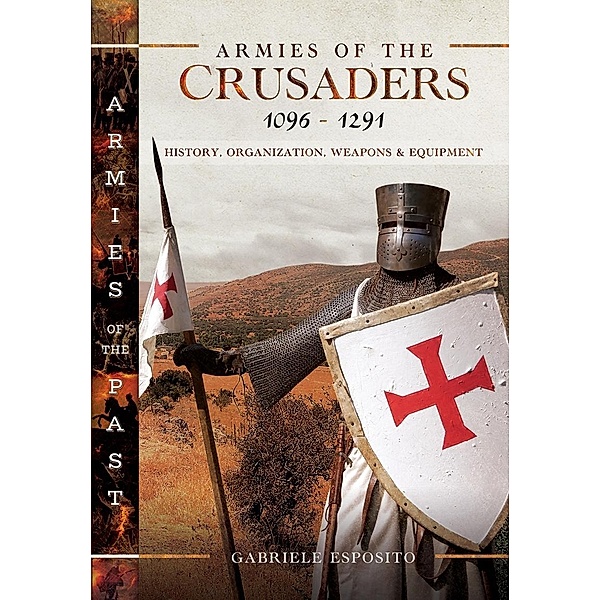 Armies of the Crusaders, 1096-1291, Esposito Gabriele Esposito