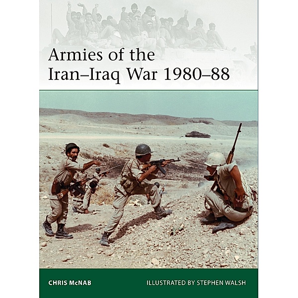 Armies of the Iran-Iraq War 1980-88, Chris Mcnab