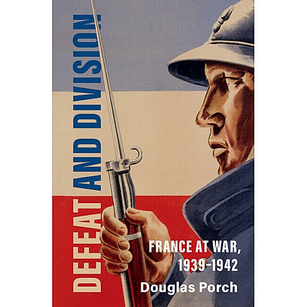 Armies of the Second World War / Defeat and Division, Douglas Porch