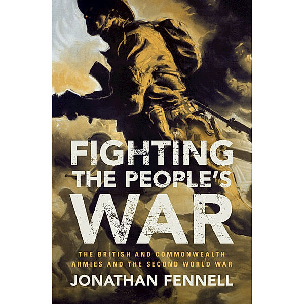 Armies of the Second World War / Fighting the People's War, Jonathan Fennell