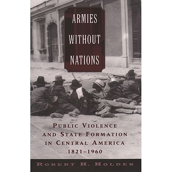 Armies without Nations, Robert H. Holden