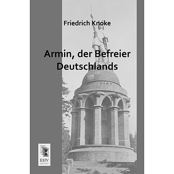 Armin, der Befreier Deutschlands, Friedrich Knoke