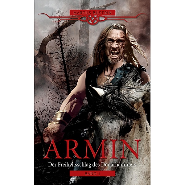 Armin - Der Freiheitsschlag des Donarhammers, Marcus Büstrin