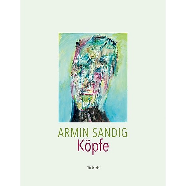 Armin Sandig. Köpfe, Armin Sandig