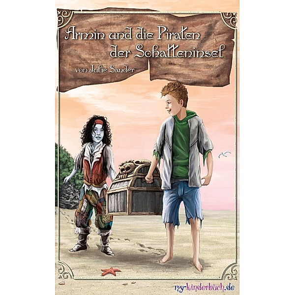 Armin und die Piraten der Schatteninsel / My-Kinderbuch.de, Julie Sander
