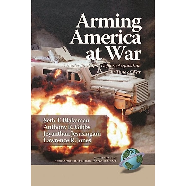 Arming America at War / Research in Public Management, Seth T. Blakeman, Anthony R. Gibbs