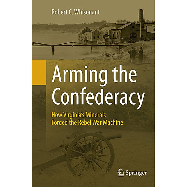 Arming the Confederacy, Robert C. Whisonant