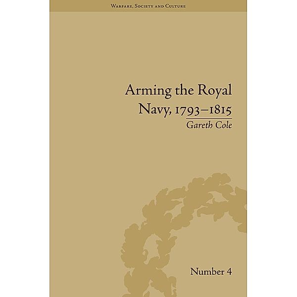 Arming the Royal Navy, 1793-1815, Gareth Cole
