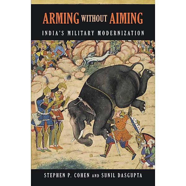 Arming without Aiming, Stephen P. Cohen, Sunil Dasgupta