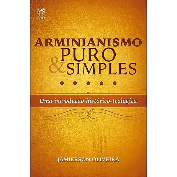 Arminianismo puro e simples, Jamierson Oliveira