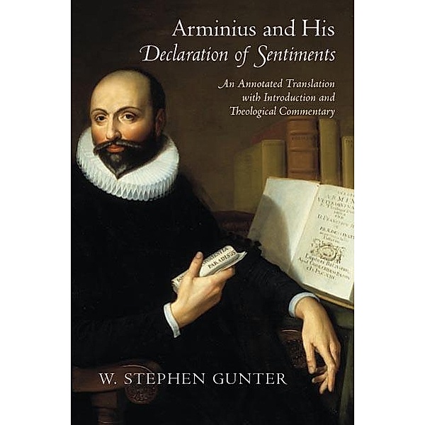Arminius and His  Declaration of Sentiments, W. Stephen Gunter