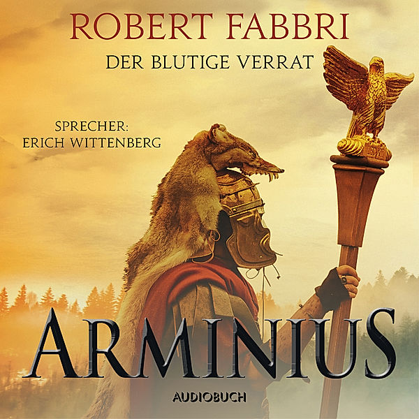 Arminius. Der blutige Verrat (ungekürzt), Robert Fabbri