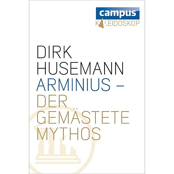 Arminius - Der gemästete Mythos, Dirk Husemann