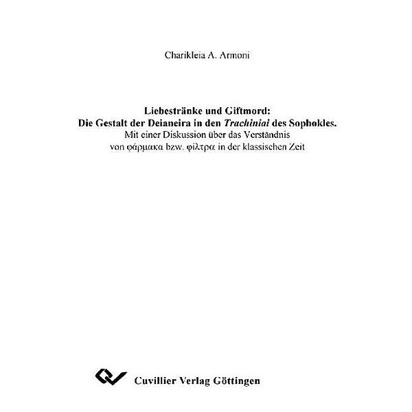 Armoni, C: Liebestränke und Giftmord: Die Gestalt der Deiane, Charikleia A. Armoni