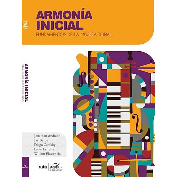 Armonía Inicial: Fundamentos de la Música Tonal, Jonathan Andrade, Varios Autores