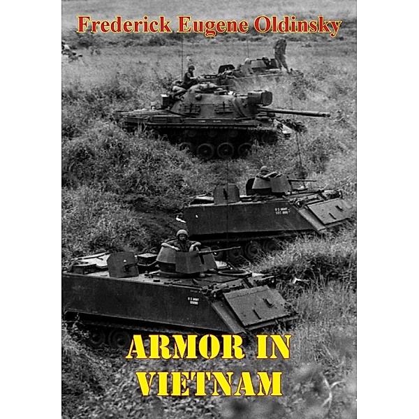 Armor In Vietnam [Illustrated Edition], Frederick Eugene Oldinsky