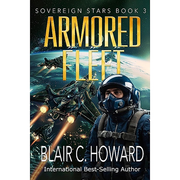 Armored Fleet (Sovereign Stars, #3) / Sovereign Stars, Blair C. Howard