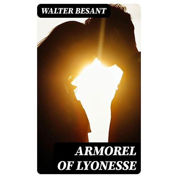 Armorel of Lyonesse, Walter Besant