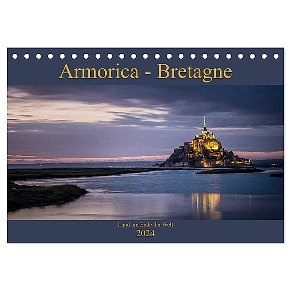 Armorica - Bretagne, Land am Ende der Welt (Tischkalender 2024 DIN A5 quer), CALVENDO Monatskalender, Thomas Zilch