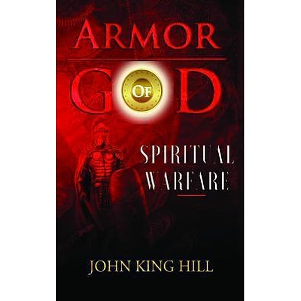 ARMORS OF GOD, John King Hill, Evette Young