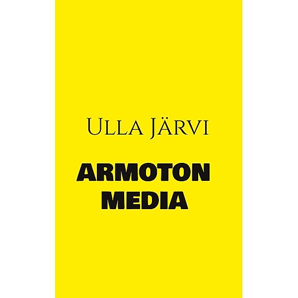 Armoton media, Ulla Järvi