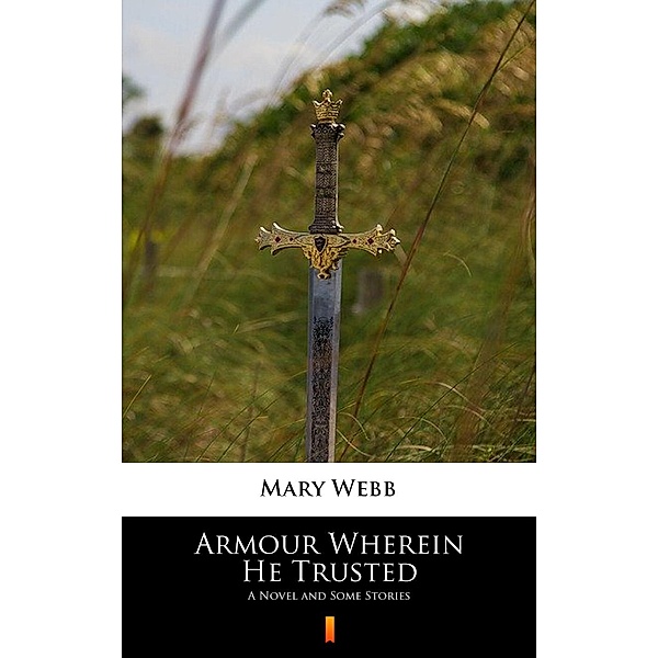 Armour Wherein He Trusted, Mary Webb