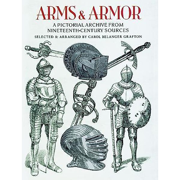 Arms and Armor / Dover Pictorial Archive